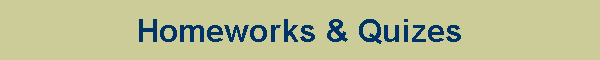 Homeworks & Quizes
