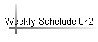 Weekly Schelude 072